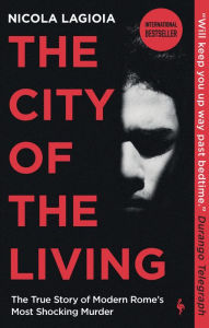 Title: The City of the Living, Author: Nicola Lagioia