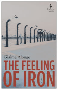 Title: The Feeling of Iron, Author: Giaime Alonge