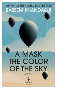 Title: A Mask the Color of the Sky, Author: Bassem Khandaqji