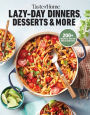 Taste of Home Lazy-Day Dinners, Desserts & More: Dishes So Easy .They Almost Make Themselves!