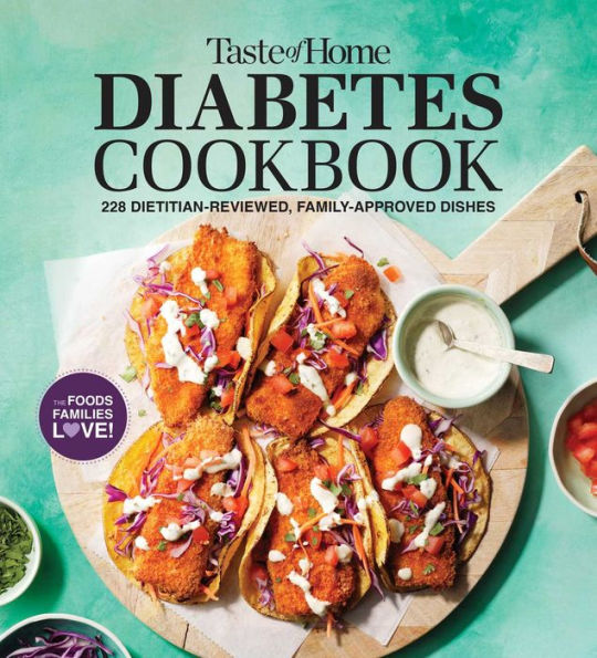 Taste of Home Diabetes Cookbook: 228 DIETITIAN-REVIEWED, FAMILY-APPROVED DISHES