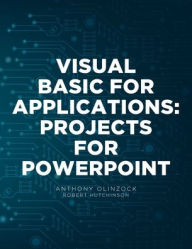 Title: Visual Basic for Applications: Projects for PowerPoint, Author: Anthony Olinzock