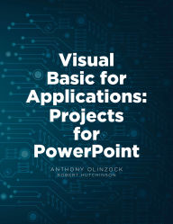 Title: Visual Basic for Applications: Projects for PowerPoint, Author: Anthony Olinzock