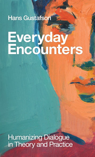 Everyday Encounters: Humanizing Dialogue in Theory and Practice