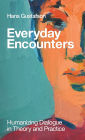 Everyday Encounters: Humanizing Dialogue in Theory and Practice