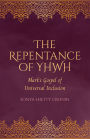 Repentance of YHWH: Mark's Gospel of Universal Inclusion