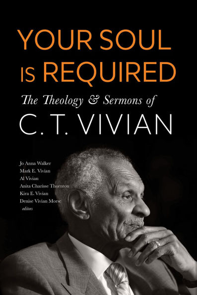 Your Soul Is Required: The Theology and Sermons of C. T. Vivian