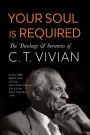 Your Soul Is Required: The Theology and Sermons of C. T. Vivian