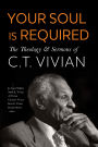 Your Soul Is Required: The Theology and Sermons of C. T. Vivian