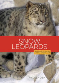 Title: Snow Leopards, Author: Melissa Gish