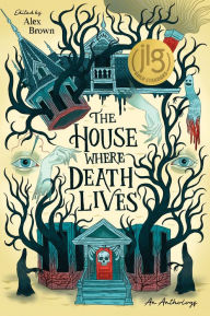 Title: The House Where Death Lives, Author: Alex Brown