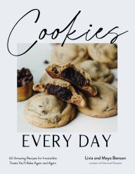 Title: Cookies Every Day: 60 Amazing Recipes for Irresistible Treats You'll Bake Again and Again, Author: Livia Benson