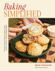 Title: Baking Simplified: The Easiest, Quickest Recipes for Breads, Cakes, Cookies, and More-No Stand Mixer Needed, Author: Skylar Sokolowski