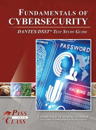 Title: Fundamentals of Cybersecurity DANTES / DSST Test Study Guide, Author: Passyourclass