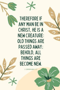 Title: All Things Are Become New Prayer Journal Green Floral: Bible Verse Notebook, Author: Chloe Sozo