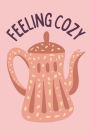 Feeling Cozy Journal Notebook: Coffee Percolator Coffee Maker Coffee Lover Writing Notebook