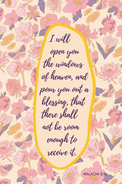 Notebook, Pour Out the Blessing Pink Floral Bible Verse Journal Malachi: The Blessing of God, Windows of Heaven, Prayer Journal