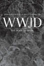 WWJD: The Book of Mark:Journaling Through the Things that Jesus Did