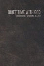 Quiet Time with God: A Workbook for Diving Deeper Small: