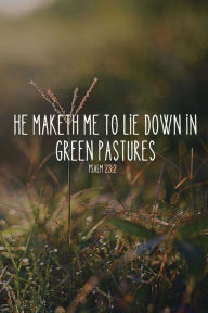 Title: Psalm 23 Green Pastures Christian Notebook, Author: Chloe Sozo