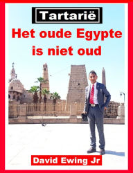 Title: Tartarië - Het oude Egypte is niet oud, Author: David Ewing Jr