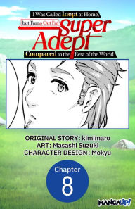 Title: I Was Called Inept at Home, but Turns Out I'm Super Adept Compared to the Rest of the World #008, Author: kimimaro