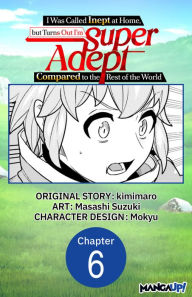 Title: I Was Called Inept at Home, but Turns Out I'm Super Adept Compared to the Rest of the World #006, Author: kimimaro