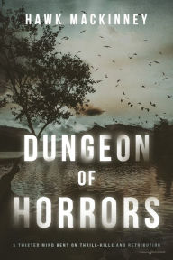 Title: Dungeon of Horrors, Author: Hawk Mackinney
