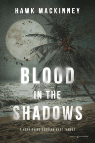 Title: Blood in the Shadows, Author: Hawk Mackinney