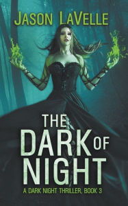 Title: The Dark of Night, Author: Jason Lavelle