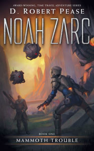 Title: Noah Zarc: Mammoth Trouble, Author: D Robert Pease