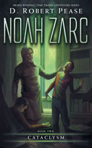 Title: Noah Zarc: Cataclysm, Author: D Robert Pease