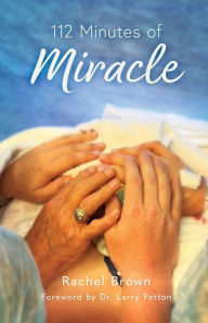 Title: 112 Minutes of Miracle, Author: Rachel Brown