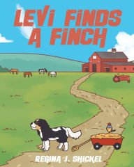 Title: Levi Finds a Finch, Author: Regina J. Shickel