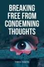 Breaking Free from Condemning Thoughts