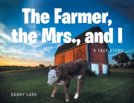 Title: The Farmer, the Mrs., and I, Author: Sandy Lark