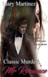 Title: Classic Murder: Mr. Romance:, Author: Mary Martinez