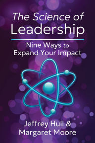 Title: The Science of Leadership: Nine Ways to Expand Your Impact, Author: Jeffrey Hull