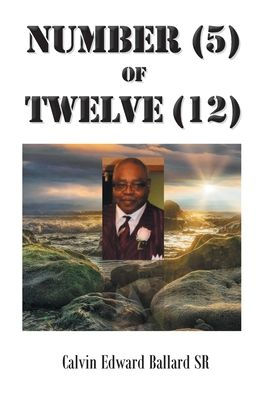 Number (5) of Twelve (12) by Calvin Edward Ballard Sr, Paperback ... image.