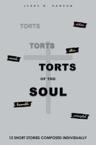 Title: TORTS OF THE SOUL, Author: Jerry G. Hanson