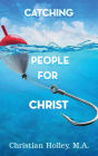 Catching People for Christ