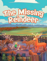Title: The Missing Reindeer, Author: Zeke Smith