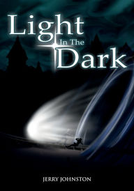 Title: Light in the Dark, Author: Jerry Johnston
