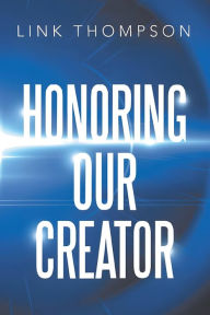 Title: Honoring Our Creator: By Honoring our Inner 
