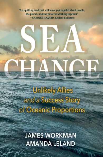 Sea Change: Unlikely Allies and a Success Story of Oceanic Proportions