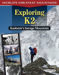 Title: Exploring K2: Kashmir's Savage Mountain, Author: Tamra B Orr