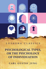 Title: Psychological Types, or the Psychology of Individuation, Author: Carl Gustav Jung