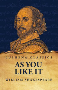 Title: As You Like It, Author: William Shakespeare