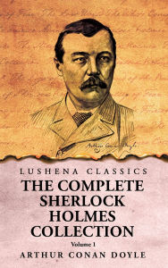 Title: The Complete Sherlock Holmes Collection V1, Author: Arthur Conan Doyle