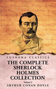 Title: The Complete Sherlock Holmes Collection V2, Author: Arthur Conan Doyle